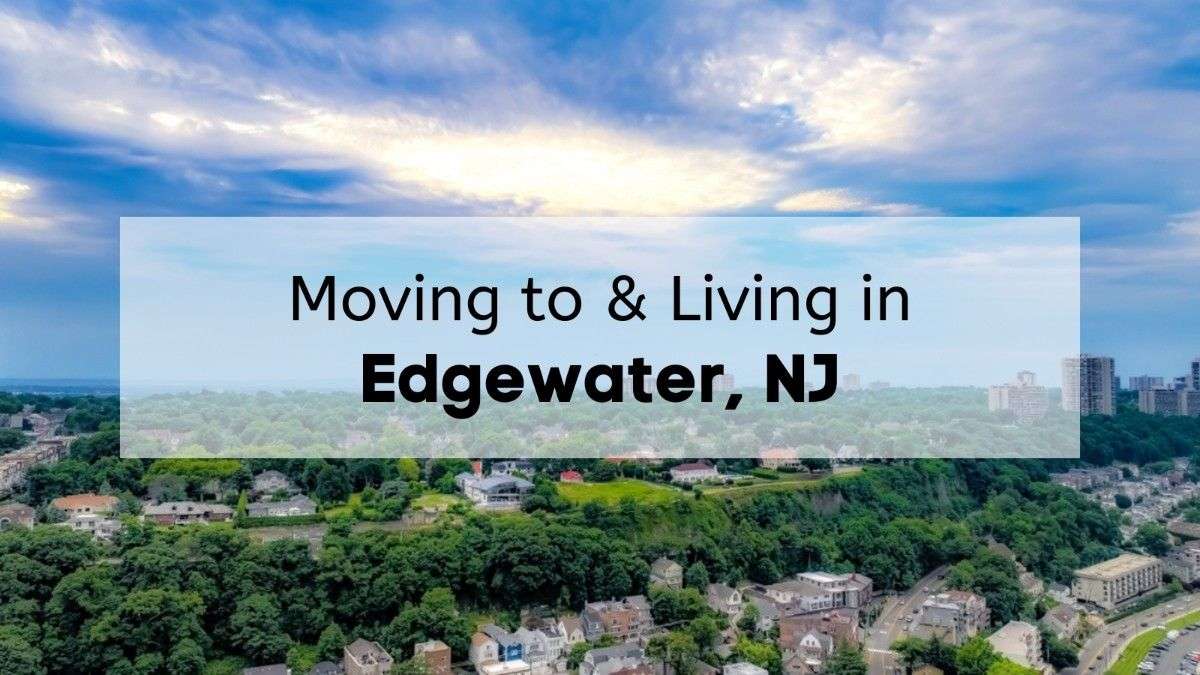 An aerial view of Edgewater on a partly cloudy day with the text, "Moving to & Living in Edgewater, NJ," overlaid
